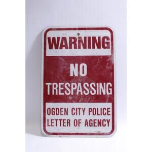 Ogden City, Road Sign, Warning, No Trespassing, Red White, 12.5x18", Restricted